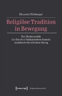 Religi&ouml;se Tradition in Bewegung - Elisabeth H&ouml;ftberger