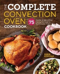 Complete Convection Oven Cookbook