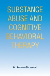 Substance Abuse and Cognitive Behavioral Therapy - Dr. Roham Ghassemi