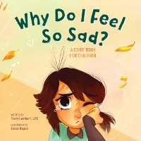 Why Do I Feel So Sad? -  Tracy Lambert