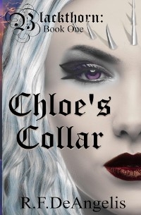 Chloe's Collar: Blackthorn - R F DeAngelis