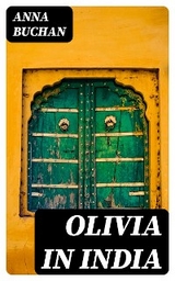 Olivia in India - Anna Buchan