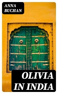 Olivia in India - Anna Buchan