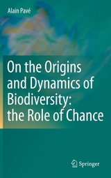 On the Origins and Dynamics of Biodiversity: the Role of Chance - Alain Pav&eacute;