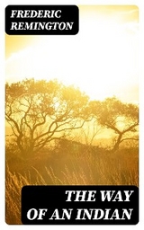 The Way of an Indian - Frederic Remington