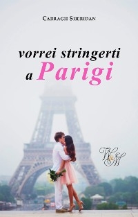 vorrei stringerti a Parigi - Carragh Sheridan