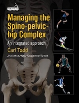 Managing the Spino-Pelvic-Hip Complex - Carl Todd