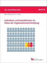 Individuen und Interaktionen im Fokus der Organisationsentwicklung - Frank Hartmann, Michael Berger