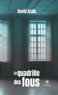 Le quadrille des fous - David Aza&iuml;s