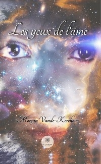 Les yeux de l&rsquo;&acirc;me - Morgan Vande-Kerchove