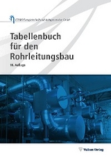Tabellenbuch f&uuml;r den Rohrleitungsbau - 
