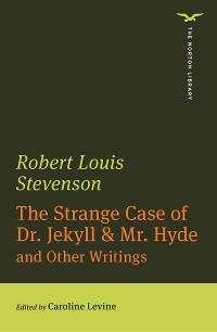 Strange Case of Dr. Jekyll & Mr. Hyde: And Other Writings (First Edition)  (The Norton Library) -  Robert Louis Stevenson