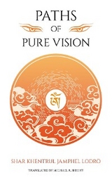 Paths  of  Pure vision - Shar Khentrul Jamphel Lodr&ouml;