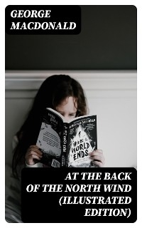 At the Back of the North Wind (Illustrated Edition)
