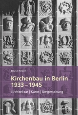Kirchenbau in Berlin 1933&thinsp;&ndash;&thinsp;1945 - Beate Rossi&eacute;