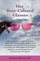 Our Rose-Colored Glasses - Victoria Alercia