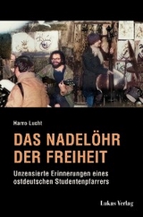 Das Nadel&ouml;hr der Freiheit - Harro Lucht