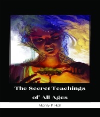 Secret Teachings of All Ages