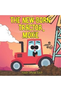 The New-Born Tractor, Moxie