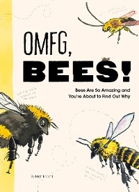 OMFG, BEES! -  Matt Kracht