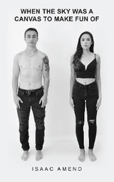 When the Sky Was a Canvas to Make Fun of - Isaac Amend