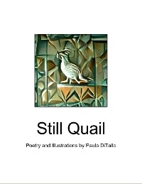 Still Quail - Paula DiTallo