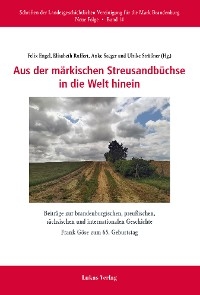 Aus der m&auml;rkischen Streusandb&uuml;chse in die Welt hinein - 