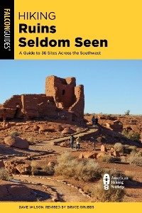 Hiking Ruins Seldom Seen -  Dave Wilson