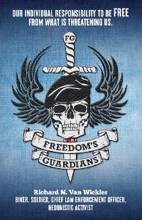Freedom's Guardians - Richard N. Van Wickler