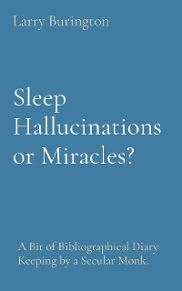 Sleep Hallucinations or Miracles?