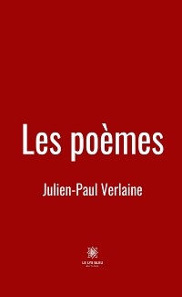 Les po&egrave;mes - Julien-Paul Verlaine