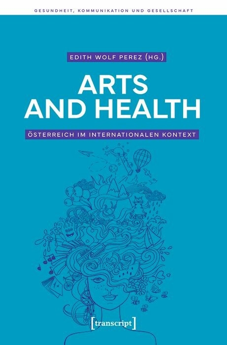 Arts and Health - &Ouml;sterreich im internationalen Kontext - 