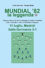 Mundial '82 la leggenda - Lello Gurrado, Sergio Meda