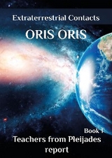 Book 1. &laquo;Teachers from Pleiades report&raquo; - Oris Oris