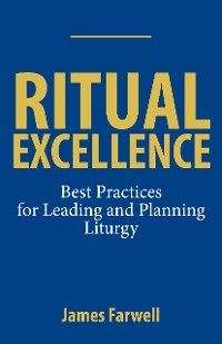 Ritual Excellence - James Farwell