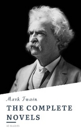 The Complete Works of Mark Twain - Mark Twain