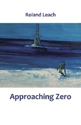 Approaching Zero - Roland Leach
