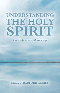 Understanding the Holy Spirit - Lola Stradford Richey
