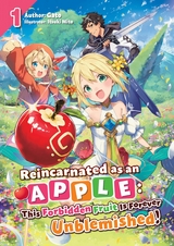 Reincarnated as an Apple: This Forbidden Fruit Is Forever Unblemished! Volume 1 -  Gato
