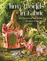 Tiny Worlds in Fabric -  Ramune Jauniskis
