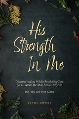 His Strength In Me - Lyndy Downs
