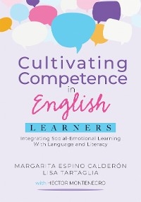 Cultivating Competence in English Learners - Margarita Espino Calder&oacute;n, Lisa Tartaglia