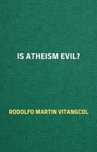 Is Atheism Evil?