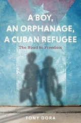 A Boy, an Orphanage, a Cuban Refugee - Tony Dora