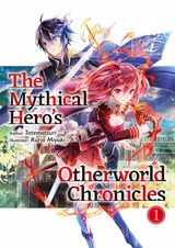 Mythical Hero's Otherworld Chronicles: Volume 1 -  Tatematsuri