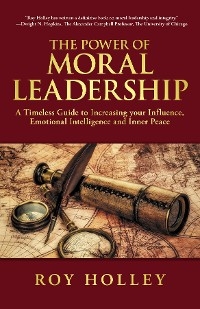 Power of Moral Leadership -  Roy Holley