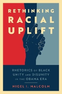 Rethinking Racial Uplift - Nigel I. Malcolm