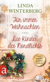 F&uuml;r immer Weihnachten & Die Kinder des Nordlichts - Linda Winterberg