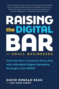 Raising the Digital Bar - David Ronald Esau, Joel Mark Harris