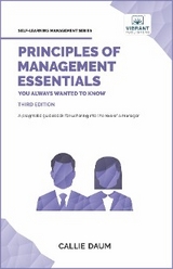 Principles of Management Essentials You Always Wanted To Know -  Callie Daum,  Vibrant Publishers